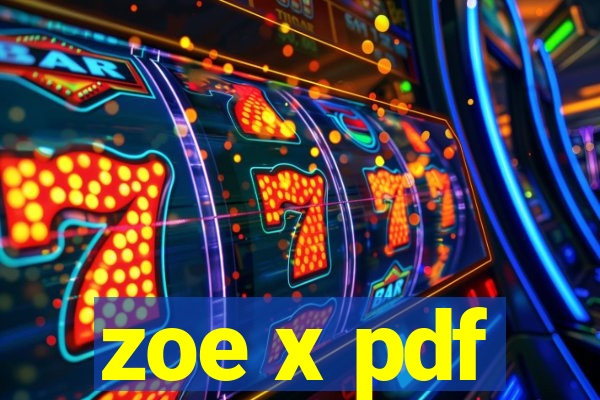 zoe x pdf